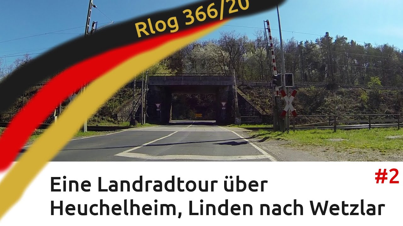 Rlog | Landradtour über Heuchelheim, Linden nach Wetzlar #2 | 11.04.2020
