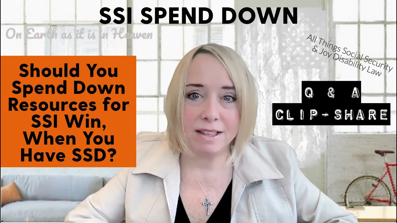Should You Spend Down Resources for SSI Win, When You Have SSD? Q&A