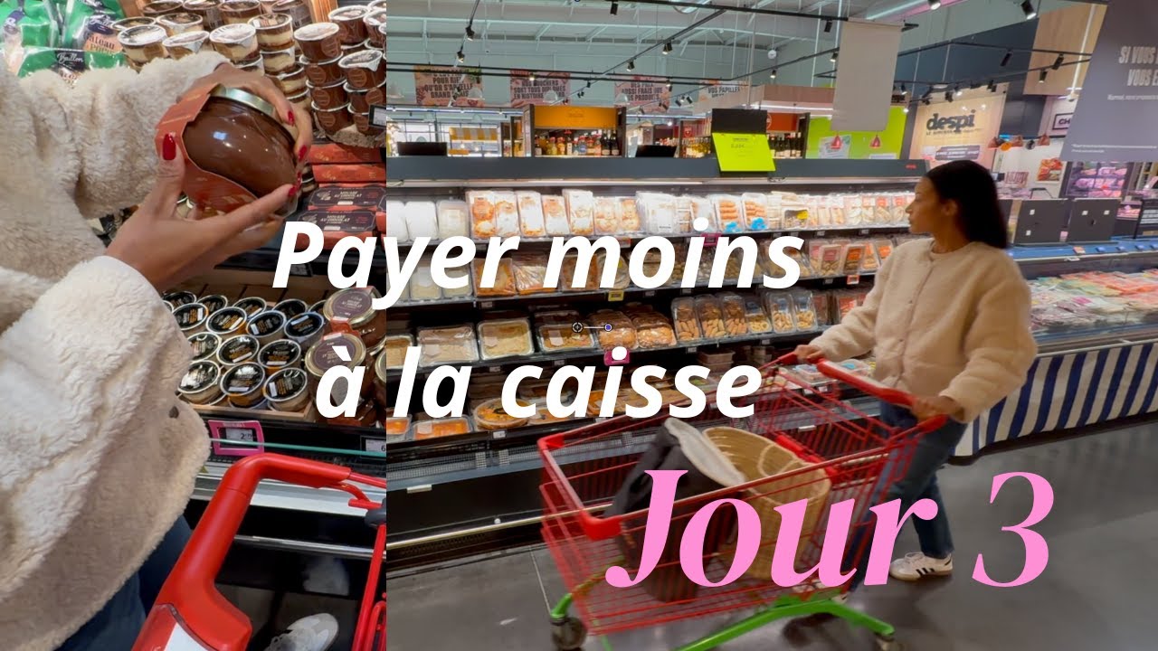 Payer moins &agrave; la caisse 🛒 : mes astuces courses ✅ | Jour 3