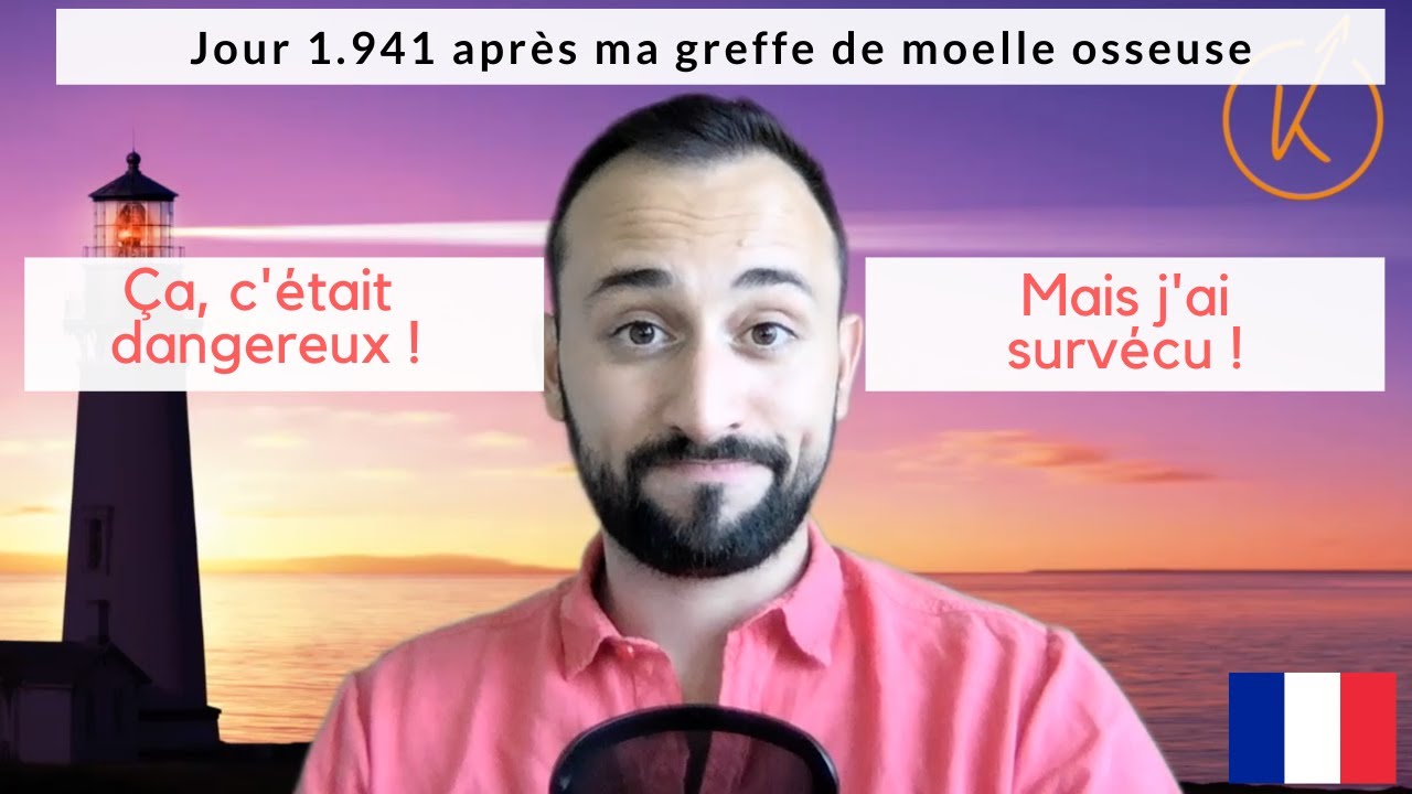 Jour 1.941 après ma greffe de moelle osseuse -  Ça, c'était  dangereux !