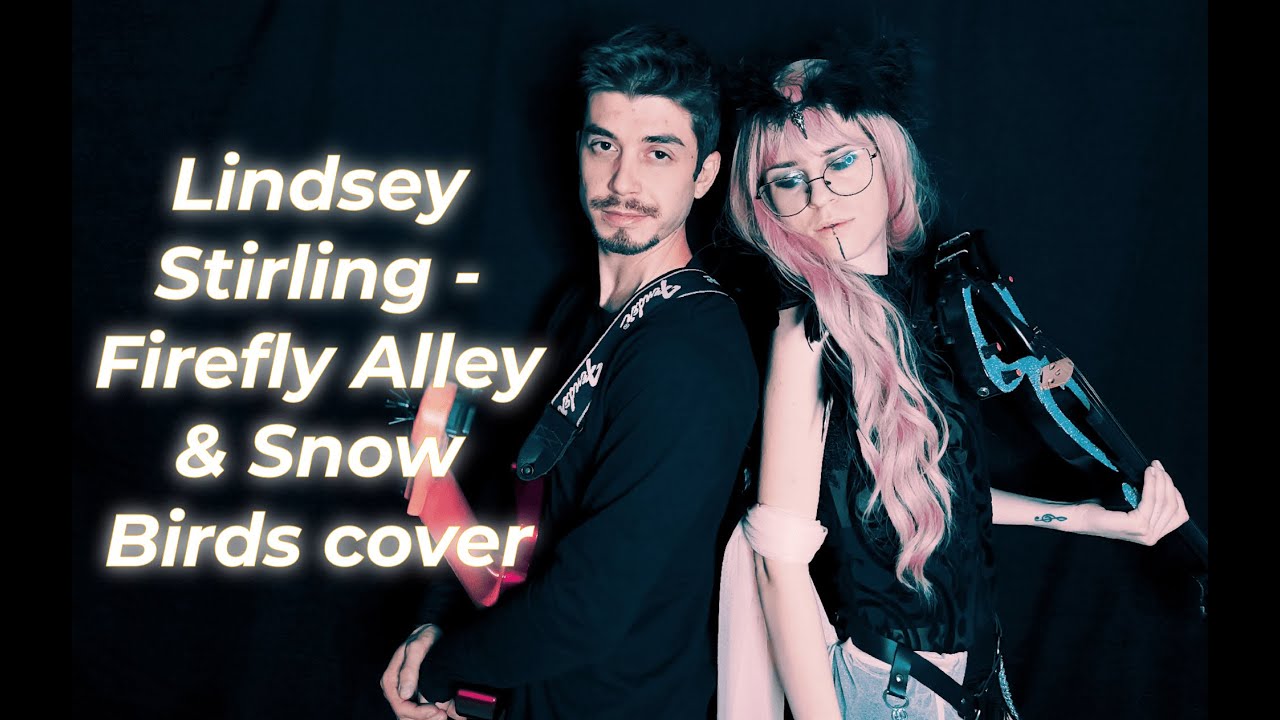 Lindsey Stirling - Firefly Alley / Snow Birds Violin / Guitar Cover