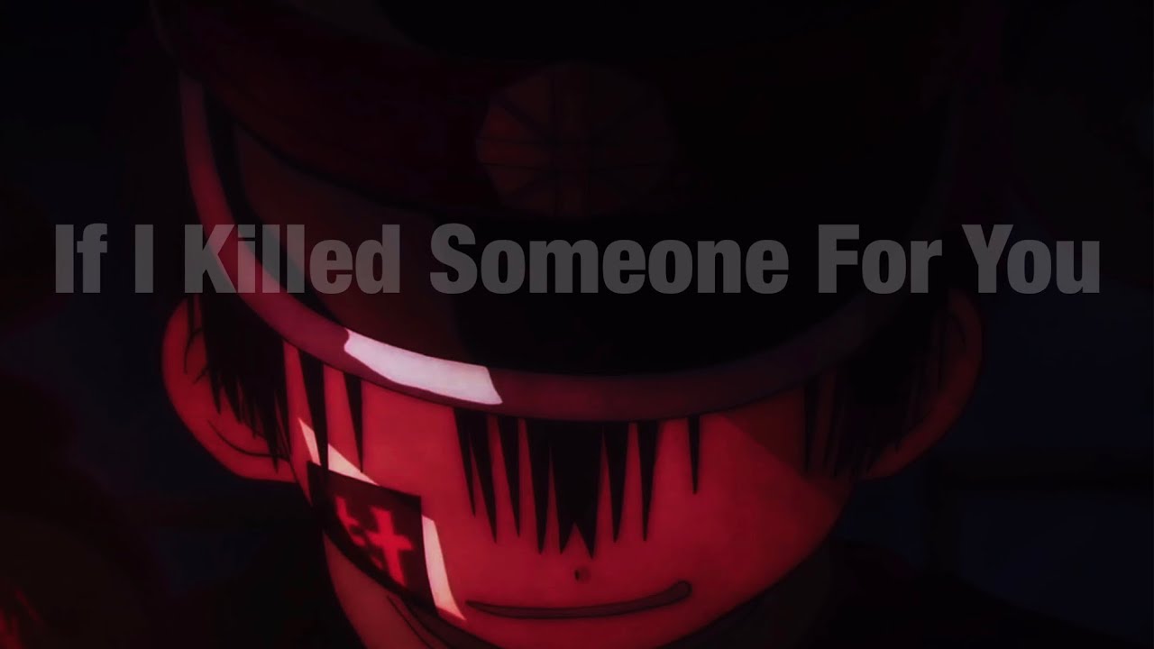 If I Killed Someone For You? ||Tsukasa Yugi|| ||AMV|| ||Jbshk||