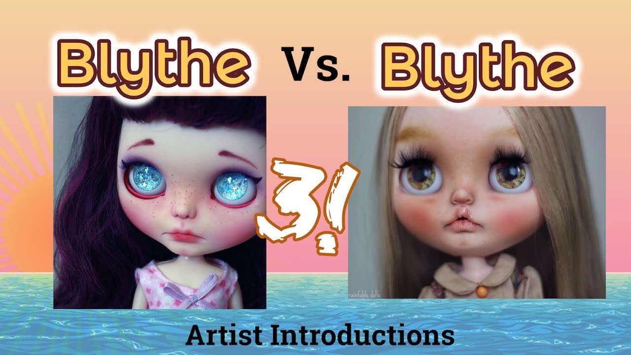 Blythe vs Blythe 3 Artist Introductions