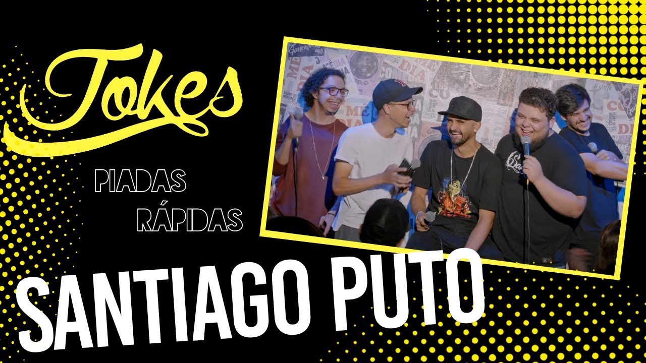 PIADAS RÁPIDAS - SANTIAGO PUTO - Ep.05 l Temp.04