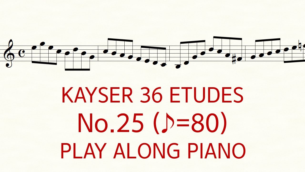 Kayser Violin Etude No.25 ♪=80 Slow Practice Play Along Piano 36 Etudes op.20