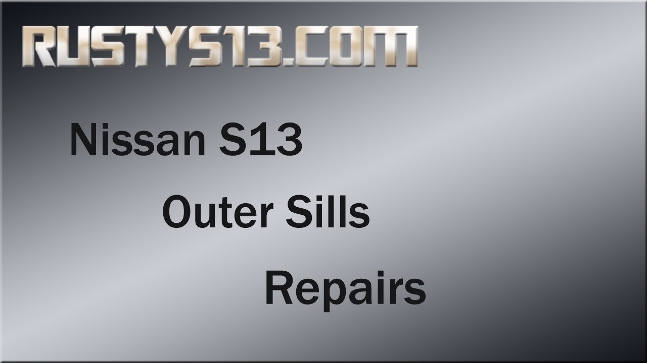 Nissan S13 Outer Sills Rust Repair - RustyS13 com