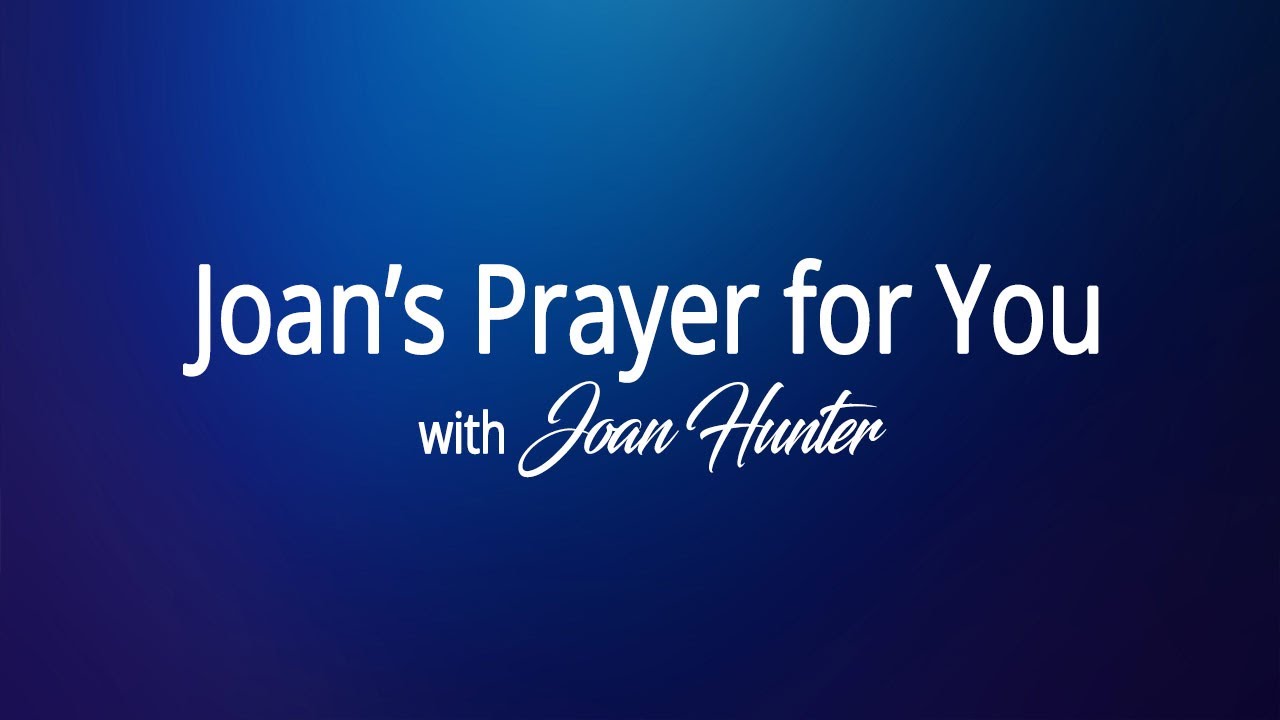 Joan's Prayer for You - Prayer for Health and Wholeness in Jesus' Name