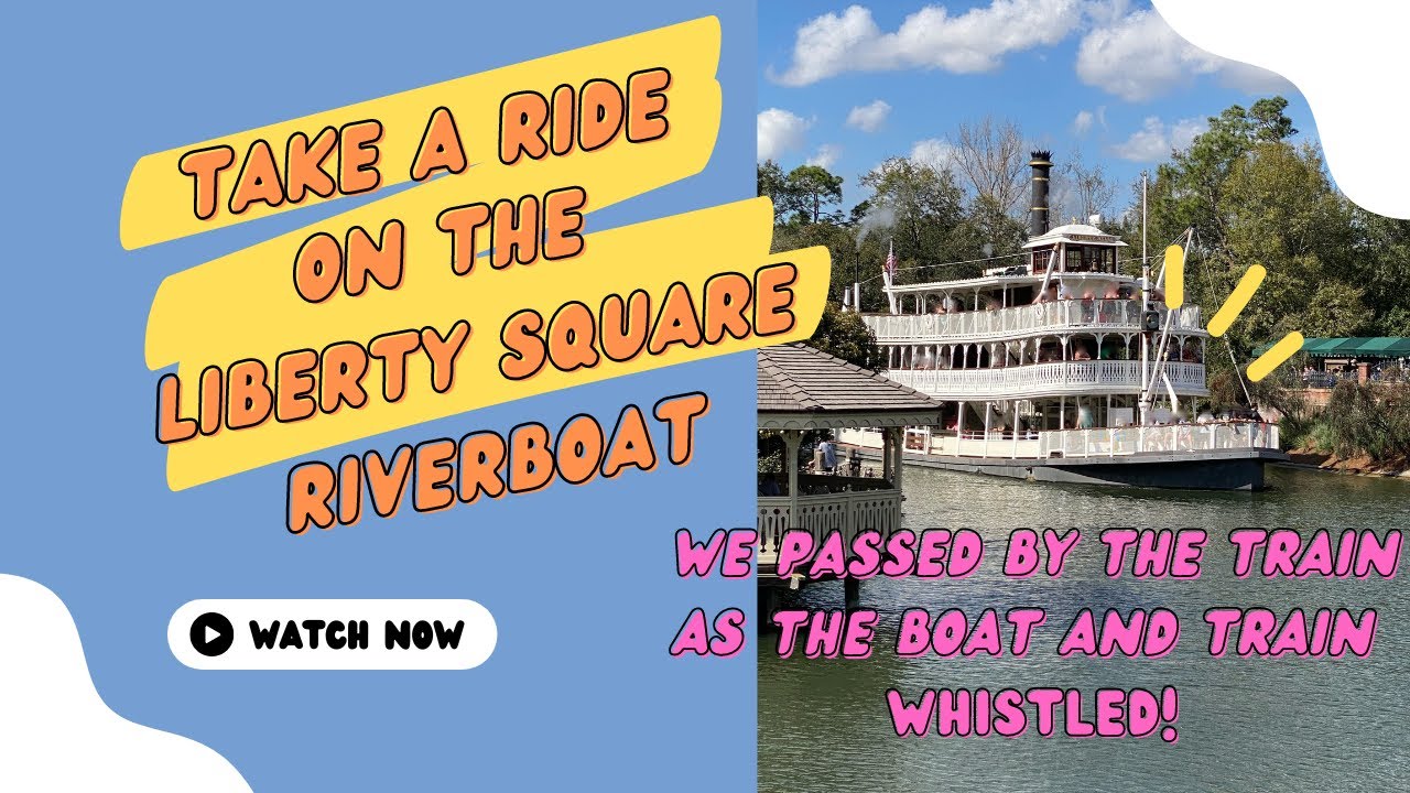 Liberty Square Riverboat Ride at the Magic Kingdom