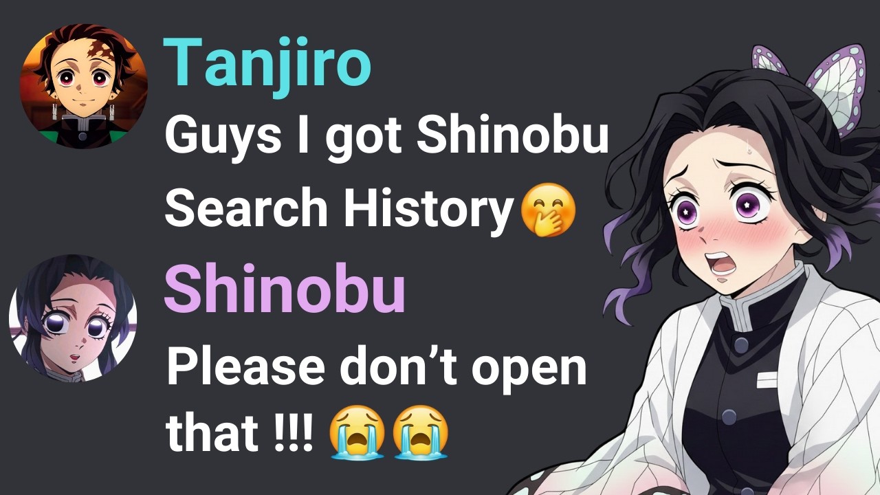If Tanjiro got Shinobu's Search History
