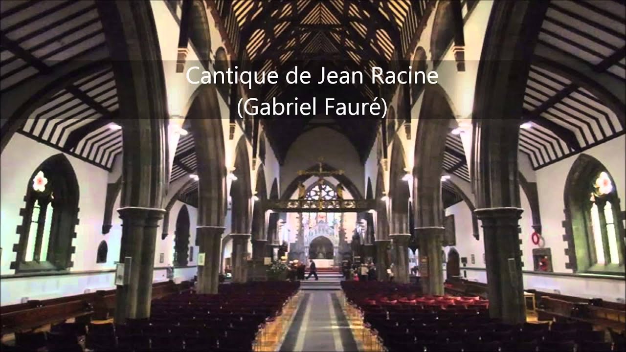 Cantique de Jean Racine - Gabriel Fauré
