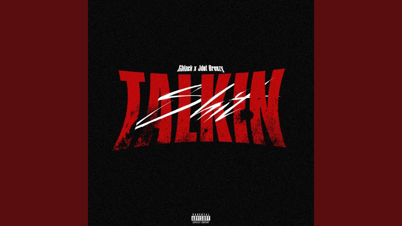 Talkin Shit (feat. Jdot Breezy)