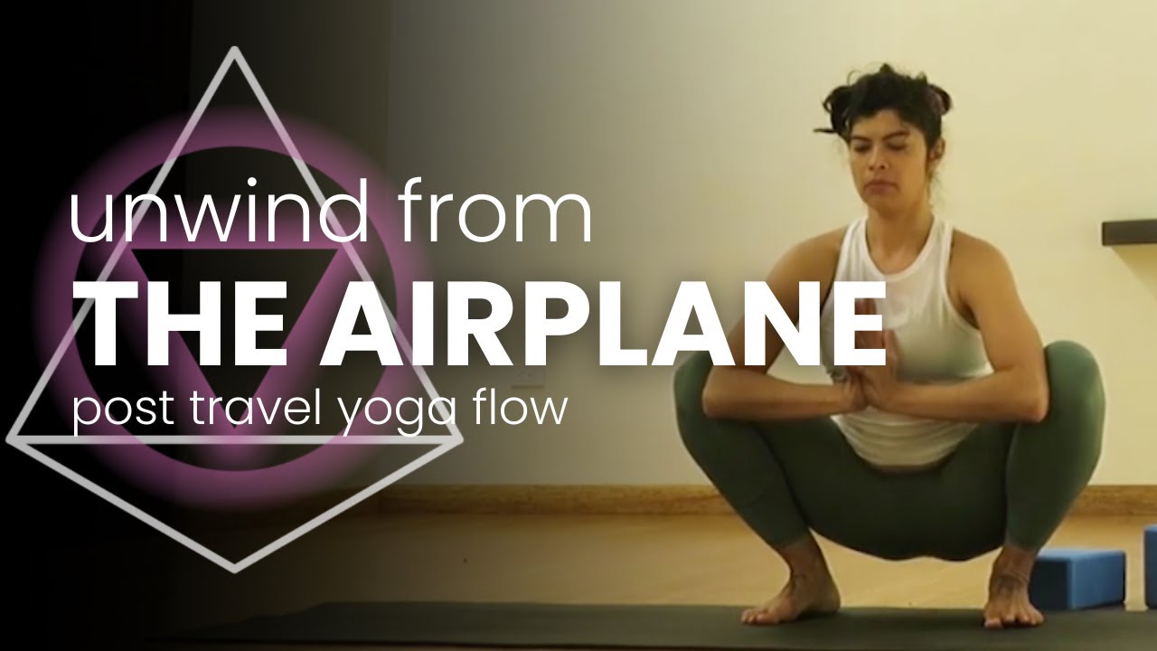 Unwind From the Airplane | Yoga for Hips, Hamstrings & Low Back