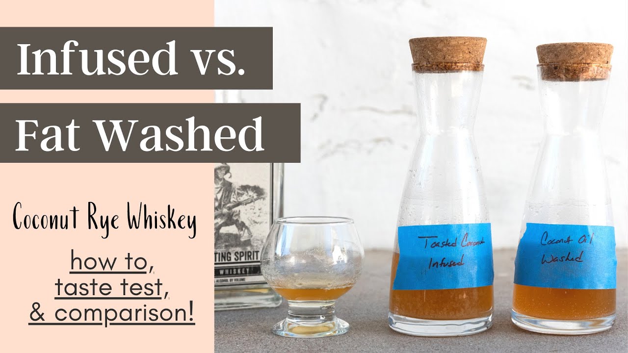 How to Infuse vs Fat Wash | COCONUT RYE WHISKEY