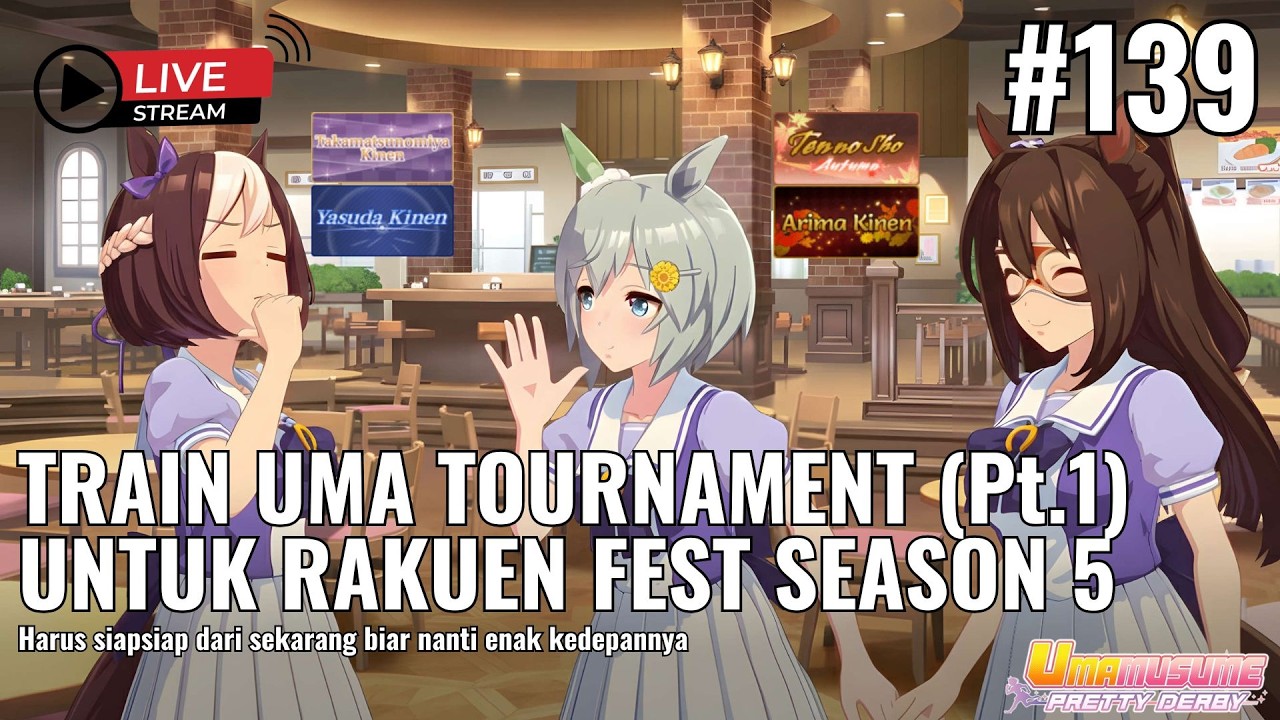 🔴 [LIVE] TRAIN UMA TOURNAMENT PART 1 !! PERSIAPAN RAKUEN FEST SEASON 5 | UMA MUSUME : PRETTY DERBY