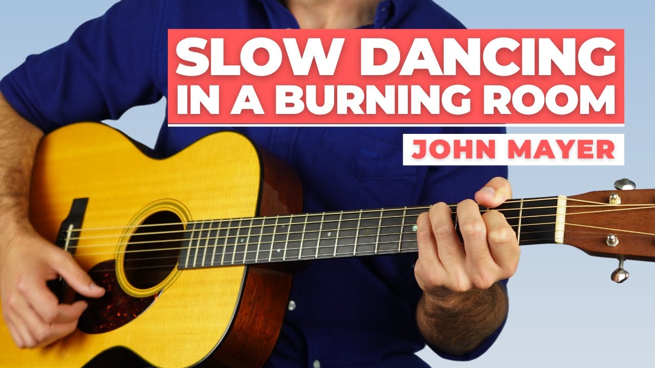 How to Play Slow Dancing in a Burning Room by John Mayer - Acoustic Fingerstyle Lesson