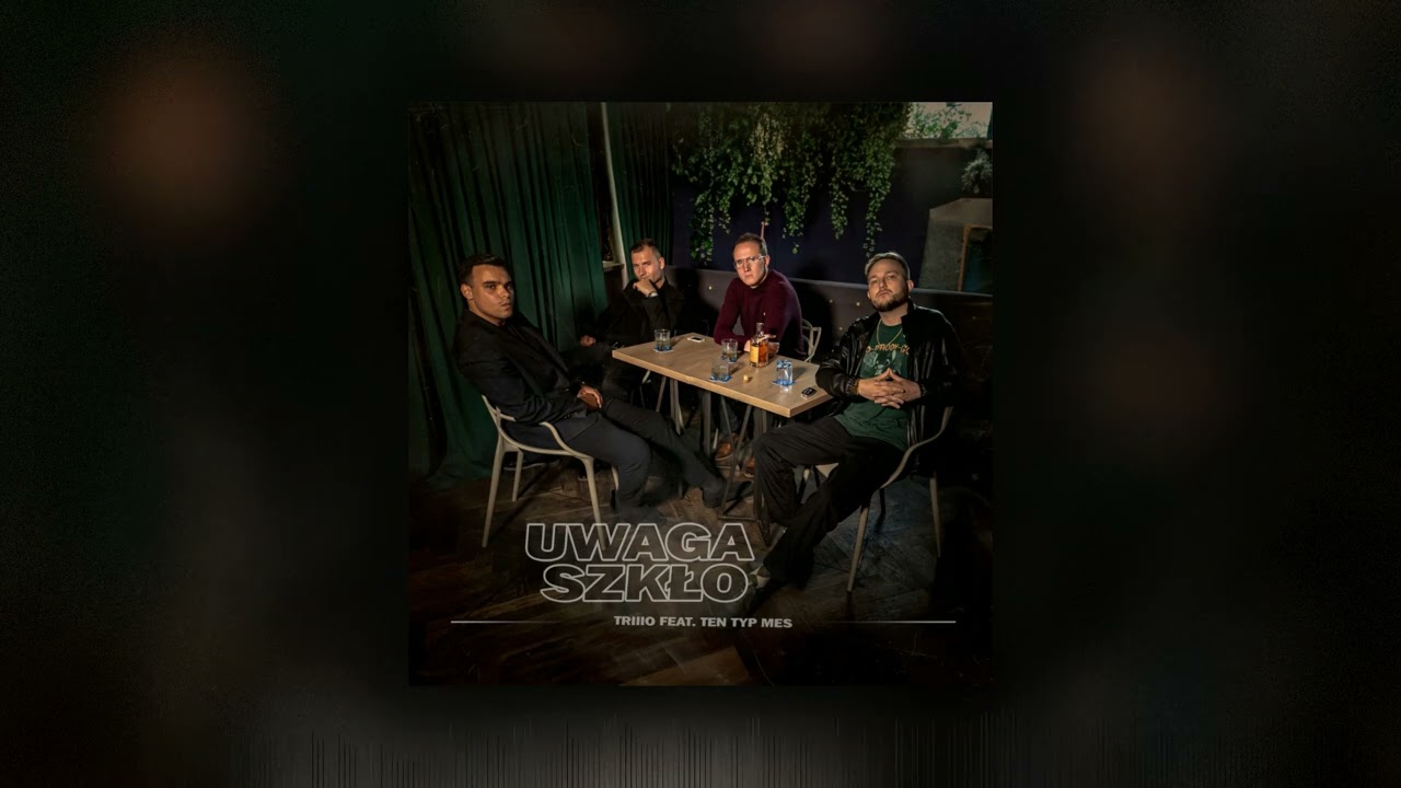 TRIIIO - Uwaga Szkło feat. Ten Typ Mes (prod. Yogic Beats)