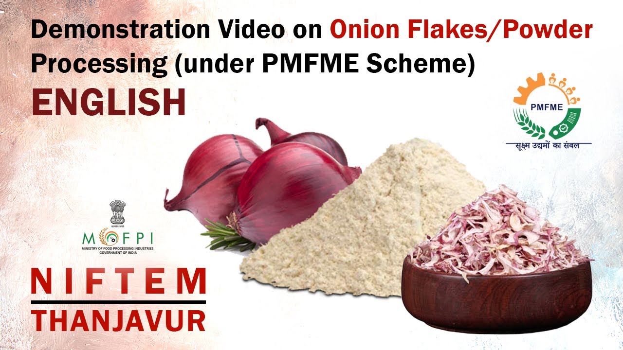 Demonstration Video on Onion Flakes/Powder Processing (under PMFME Scheme) - ENGLISH