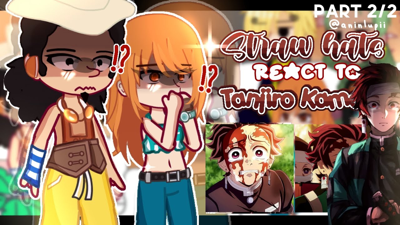 — (After) ⚔️Straw hats React to Tanjiro kamado (Angst) as New crew🔥‼️ [] One piece React [] PART 2