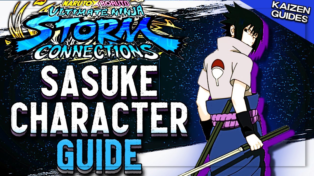 Sasuke Uchiha (5 Kage Summit) Guide | Naruto Storm Connections