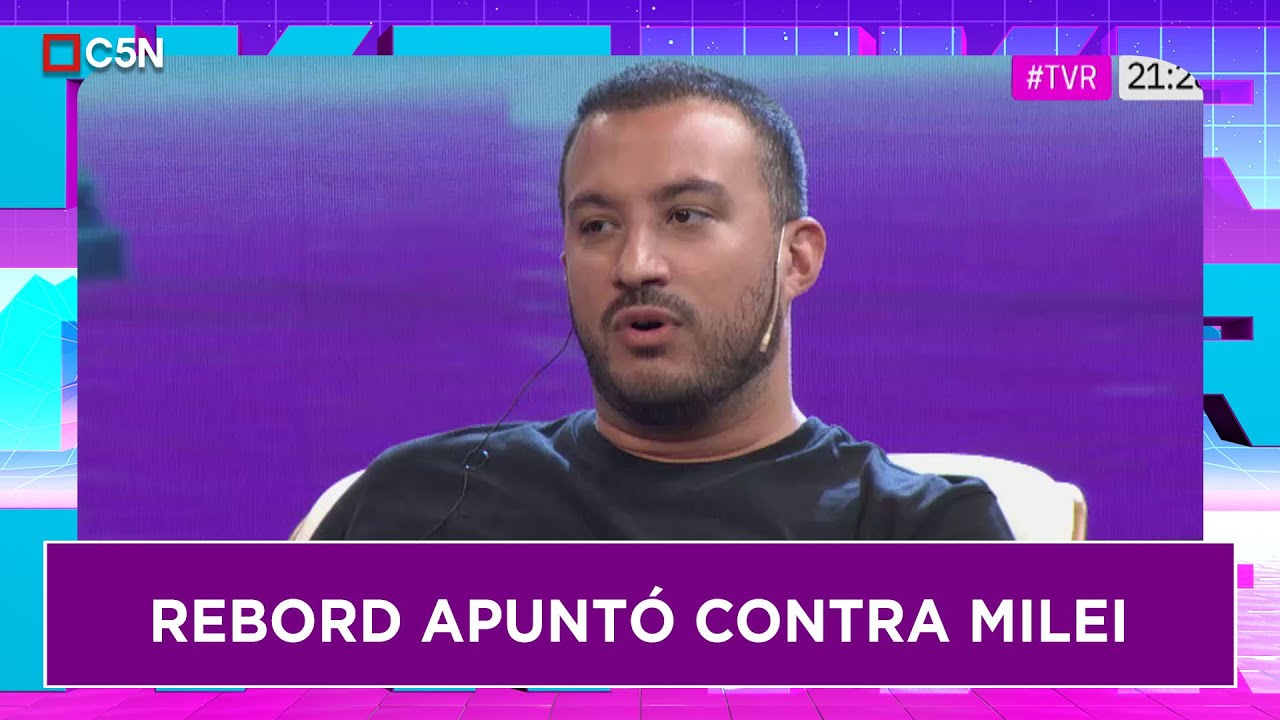 REBORD CONTRA MILEI: 