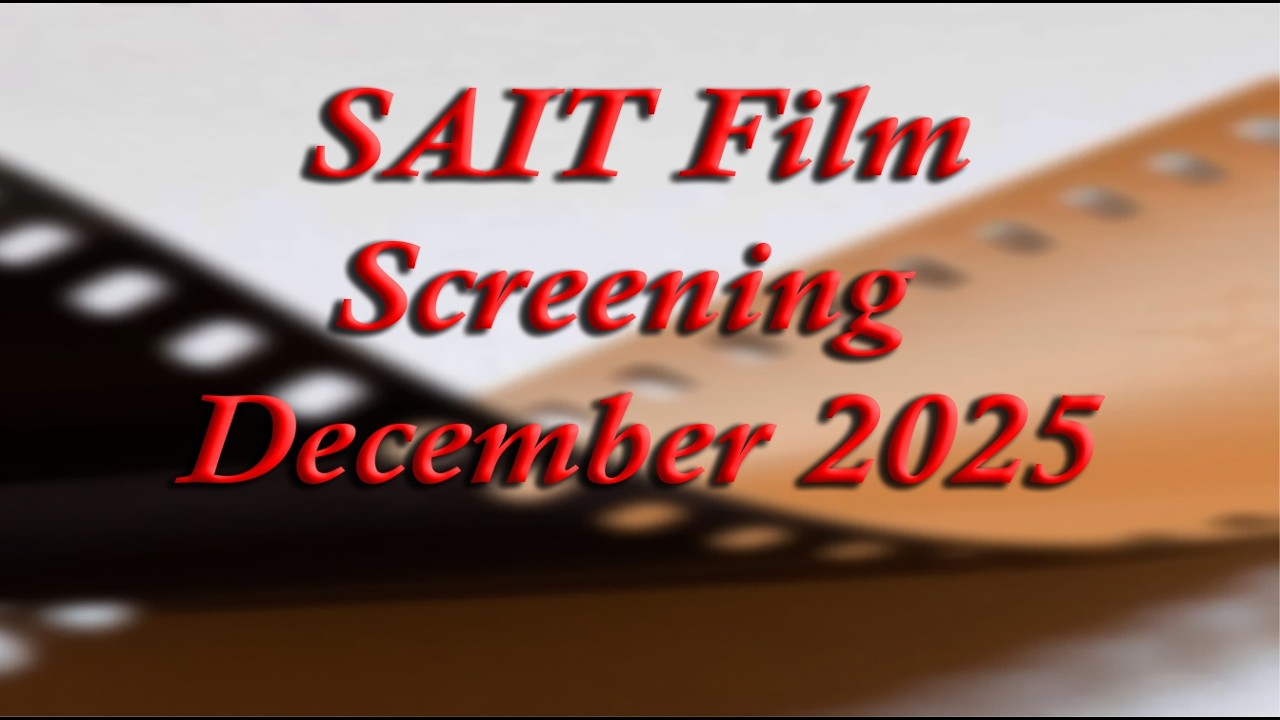 SAIT Film & Video Production December 2025 Screening