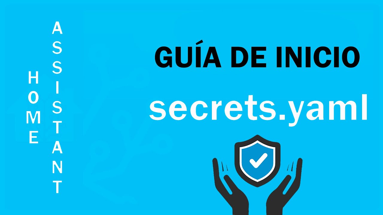 Descubre Secrets.yaml Home Assistant. Archivo de contraseñas para Home Assistant