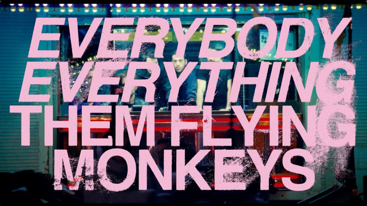 Them Flying Monkeys - Everybody Everything (Official Video)