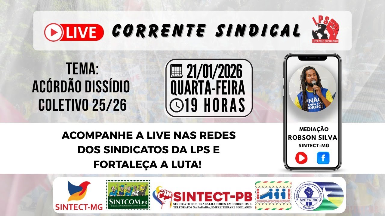 LIVE CORRENTE SINDICAL LPS - ACÓRDÃO DISSÍDIO CORREIOS 2025/2026