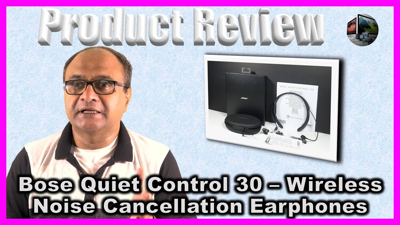 Bose Quiet Control 30 Wireless Noise Cancellation Earphones-Unboxing & Review