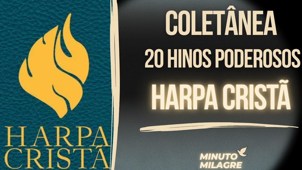 SUPER ESPECIAL HARPA CRISTÃ: 20 Hinos que Tocam a Alma – Coletânea de Adoração e Milagres