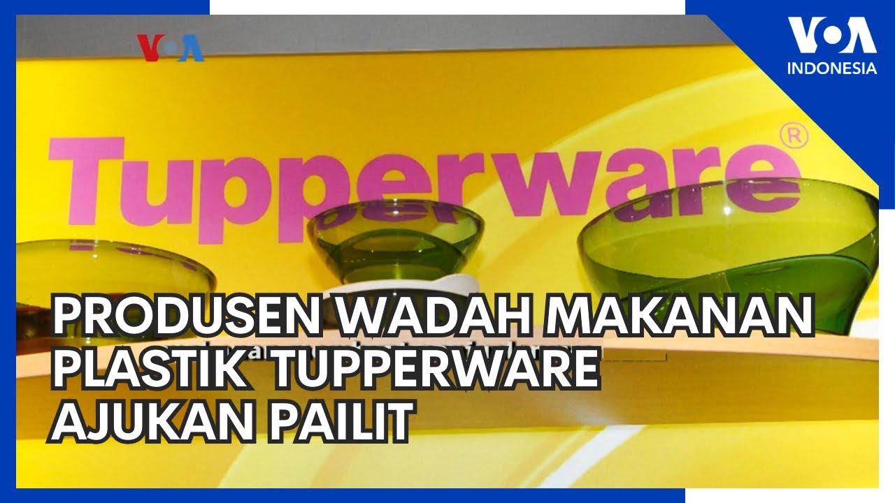 Produsen Wadah Makanan Plastik Tupperware Ajukan Pailit