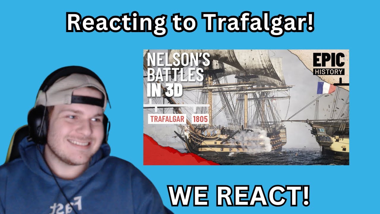 We React to Nelson's Battles in 3D: Trafalgar - Epic History Reaction