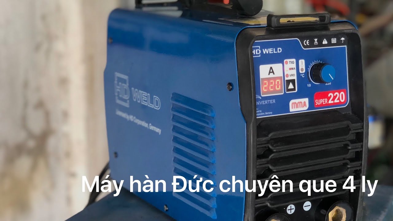 Máy hàn que MMA Super 220 HD Weld, công nghệ Đức, đủ 220A chuyên que 4 ly, sử dụng được điện yếu
