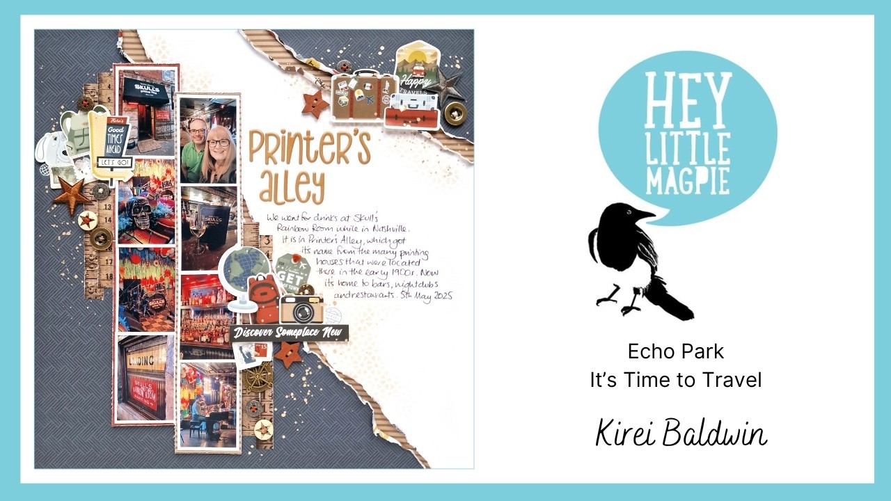 ECHO PARK IT&rsquo;S TIME TO TRAVEL SCRAPBOOK LAYOUT l HEY LITTLE MAGPIE l KIREI BALDWIN