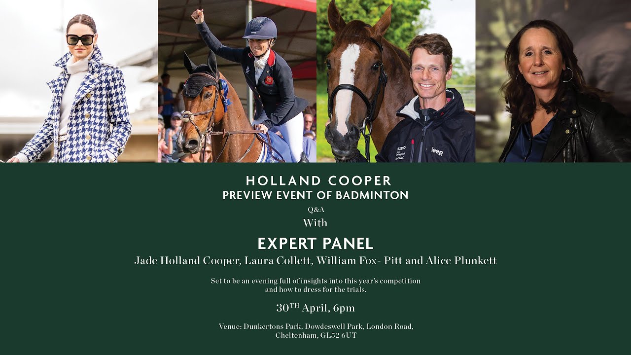 Holland Cooper Preview Event of Badminton 2024 from Laura Collett, William Fox Pitt & Alice Plunkett