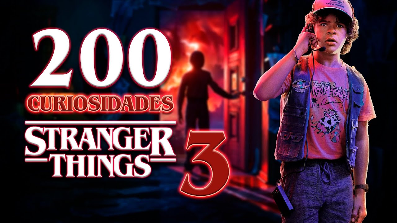 200 CURIOSIDADES DE STRANGER THINGS | TEMPORADA 3