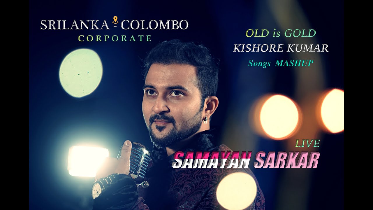 KISHORE KUMAR ji Songs Mashup | SRILANKA COLOMBO | CORPORATE EVENT | Samayan Sarkar LIVE