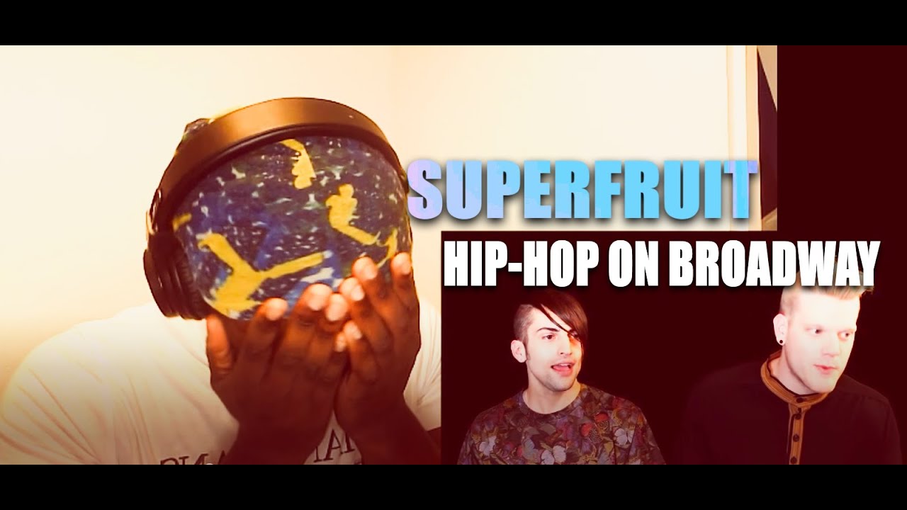 SUPERFRUIT - HIP-HOP GOES BROADWAY | REACTION