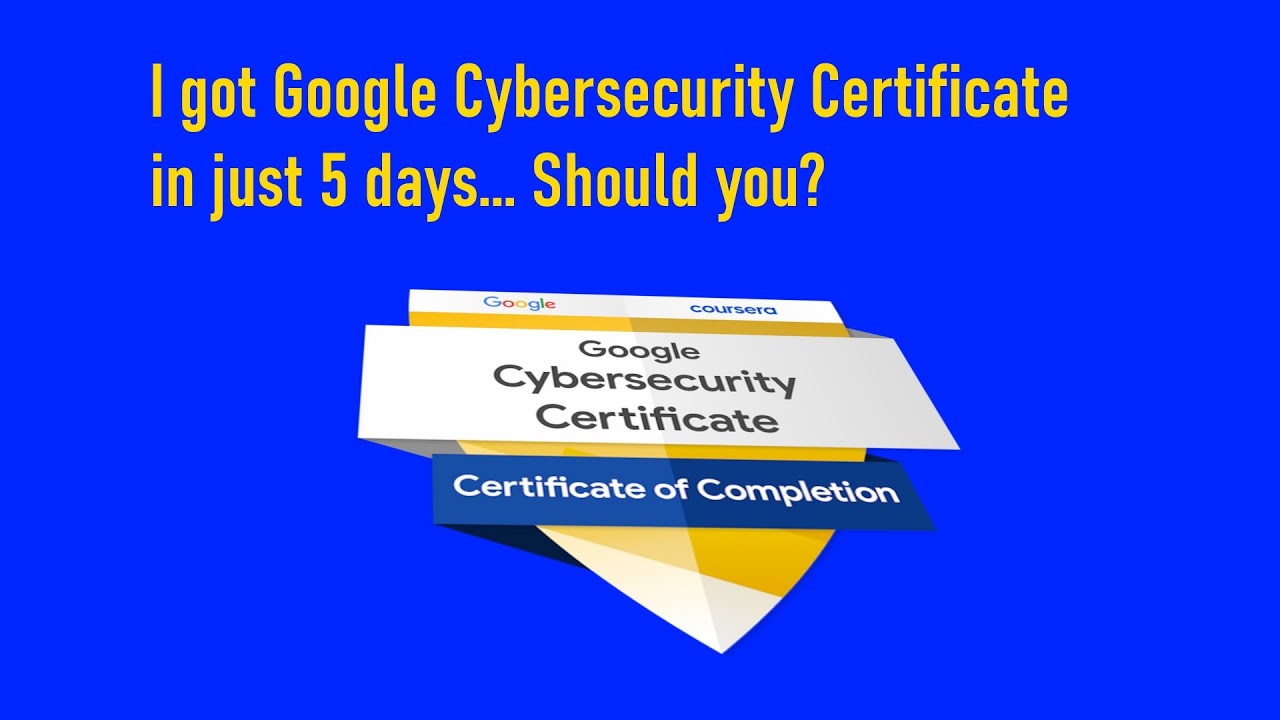 I completed the Google Cybersecurity Certificate in Just 5 days...