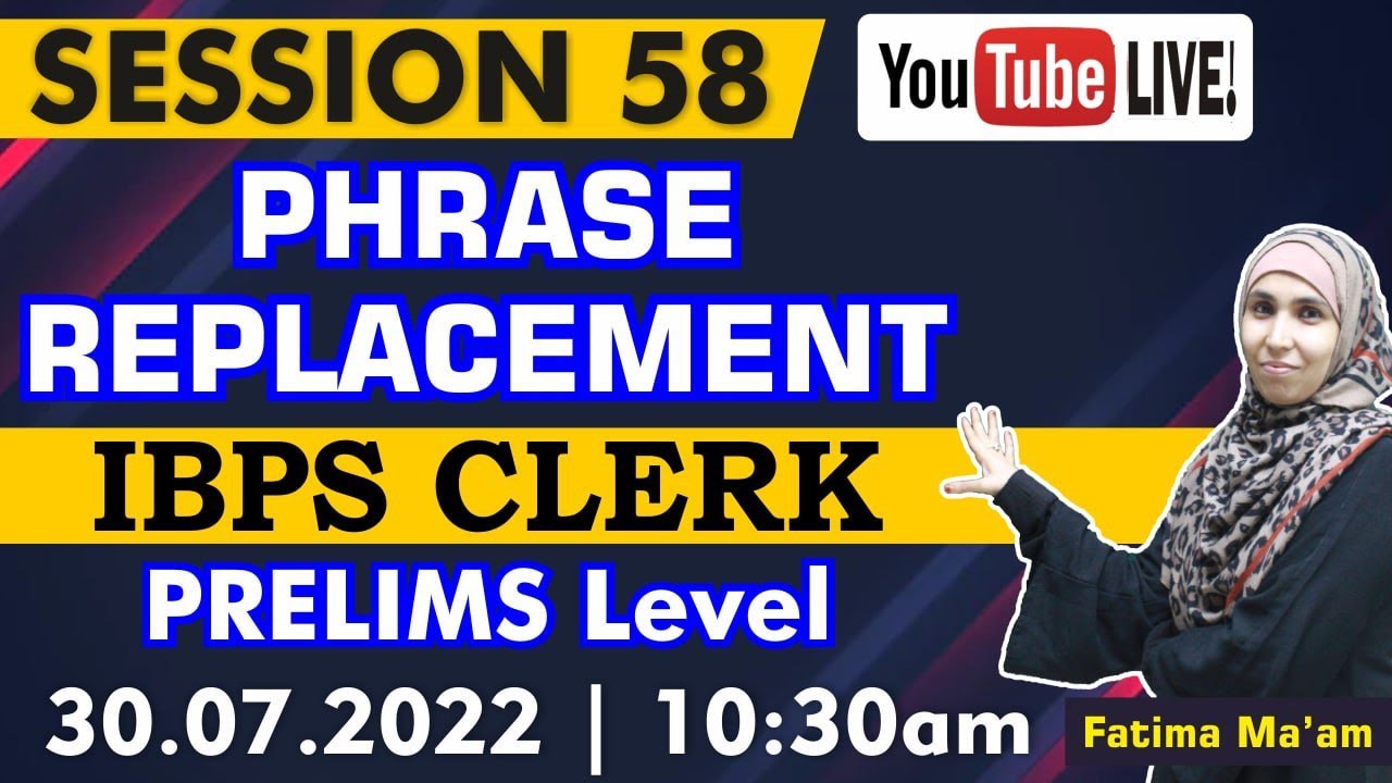 ENG Session 58 ||  Phrase Replacement - IBPS Clerk (PRE) ||  30.07.2022 Fatima ma'am #SSA #PRE #EXAM