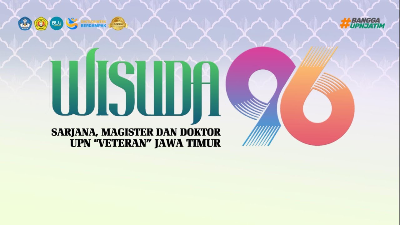 WISUDA KE - 96 SARJANA, MAGISTER & DOKTOR UNIVERSITAS PEMBANGUNAN NASIONAL 