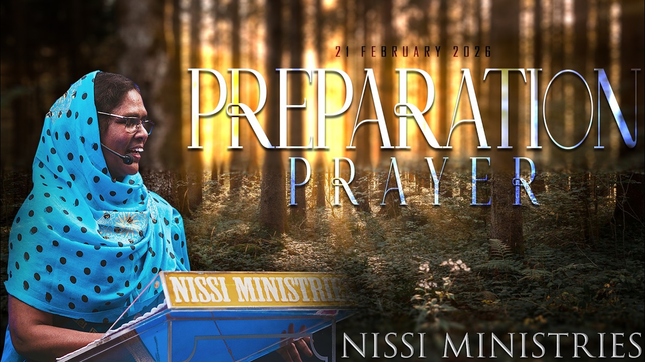 NISSI MINISTRIES ℙ𝕣𝕖𝕡𝕒𝕣𝕒𝕥𝕚𝕠𝕟 ℙ𝕣𝕒𝕪𝕖𝕣 Live Streaming | 21 February 2026 ⛪