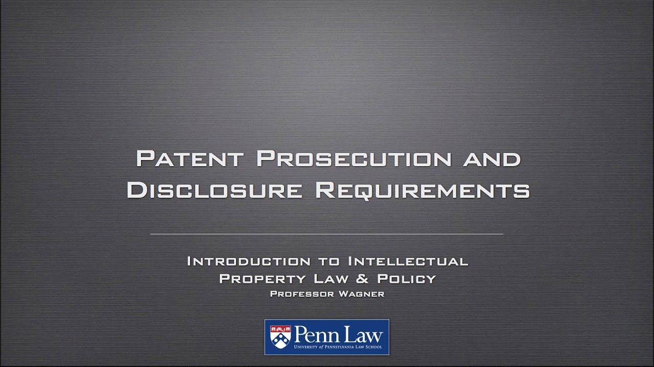 Lecture: Patent Prosecution and Disclosure