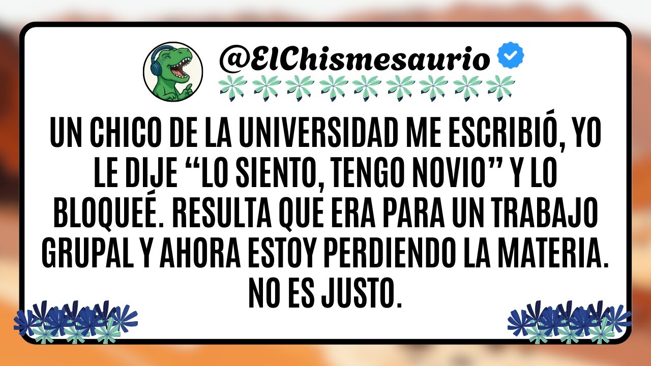 Un chico de la universidad me escribió, yo le dije “lo siento, tengo novio” y lo bloqueé.