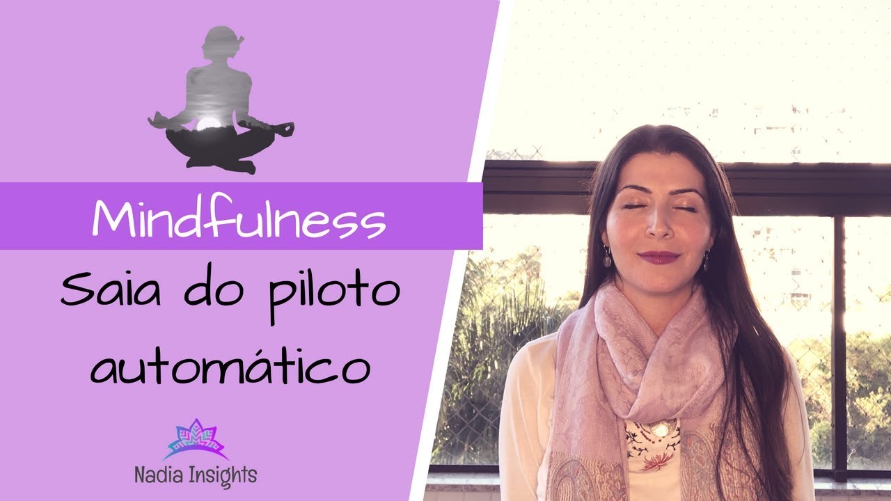 Mindfulness - Saia do piloto automático em 5 minutos