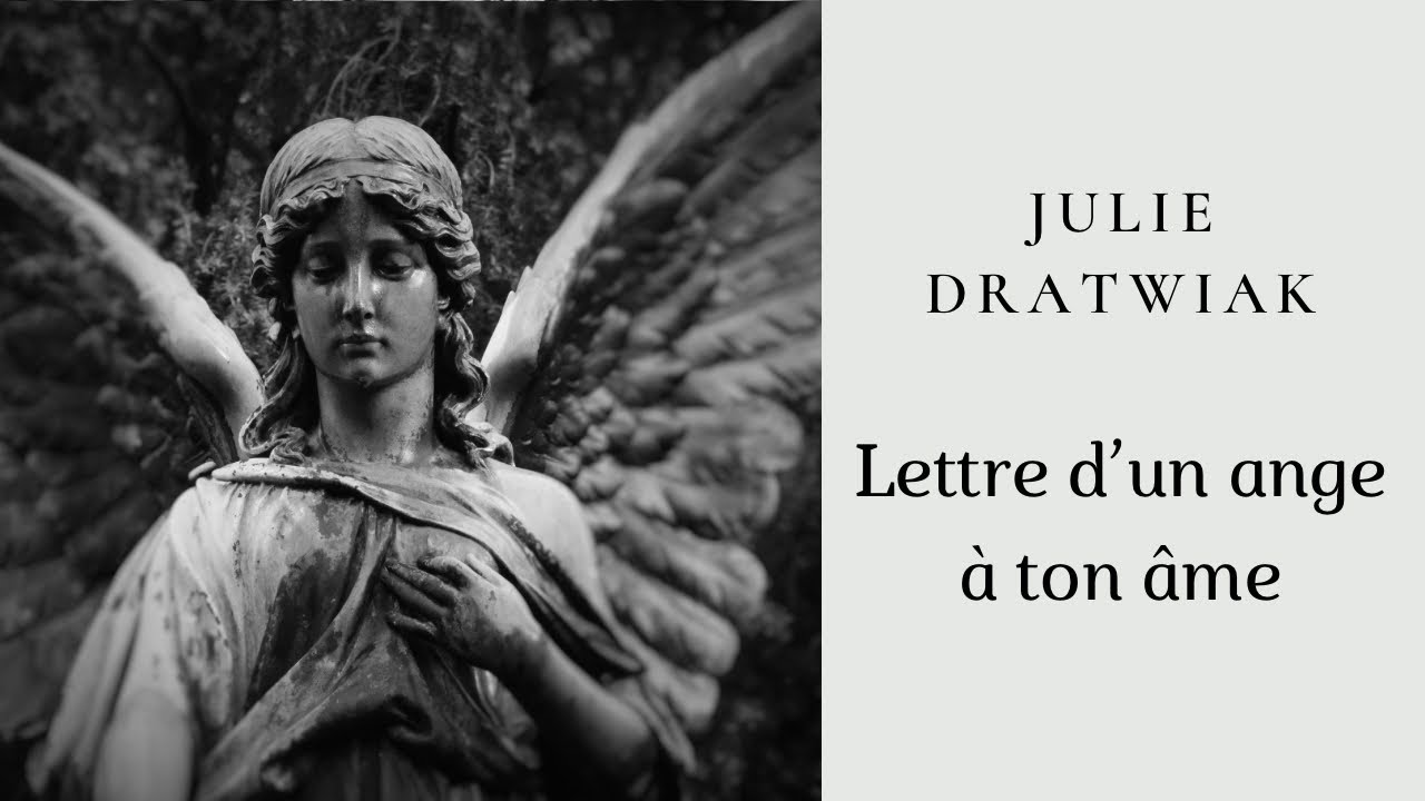 Julie Dratwiak - Lettre d’un ange à ton âme