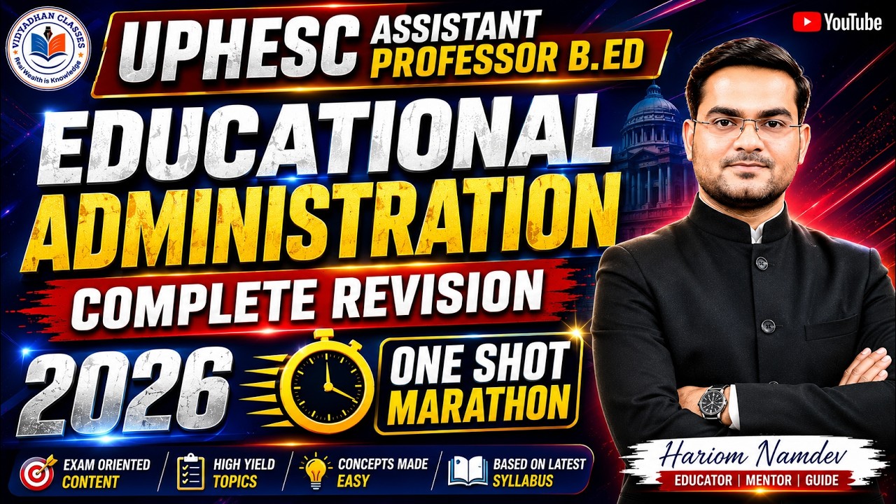 🔥 Educational Administration Complete Revision | UPHESC Assistant Professor B.Ed | One Shot Marathon