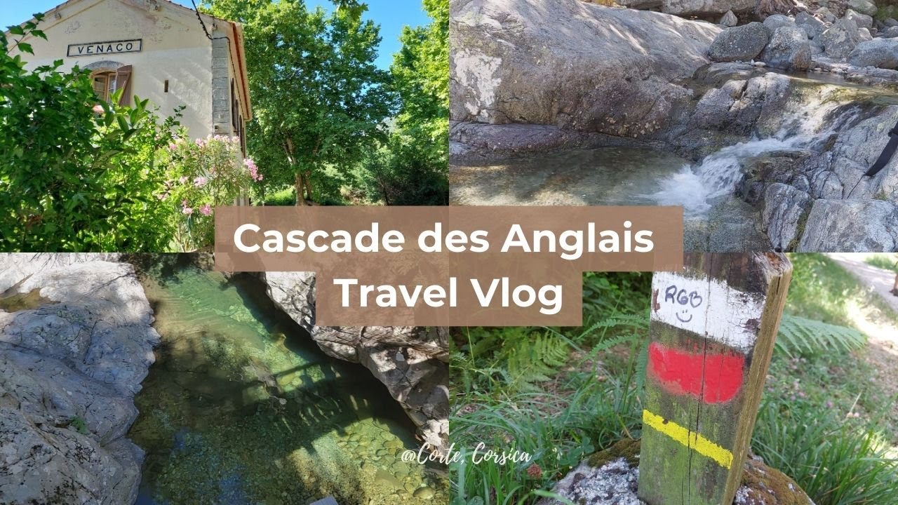 Travel Vlog: Cascade des Anglais in Corte, Corsica