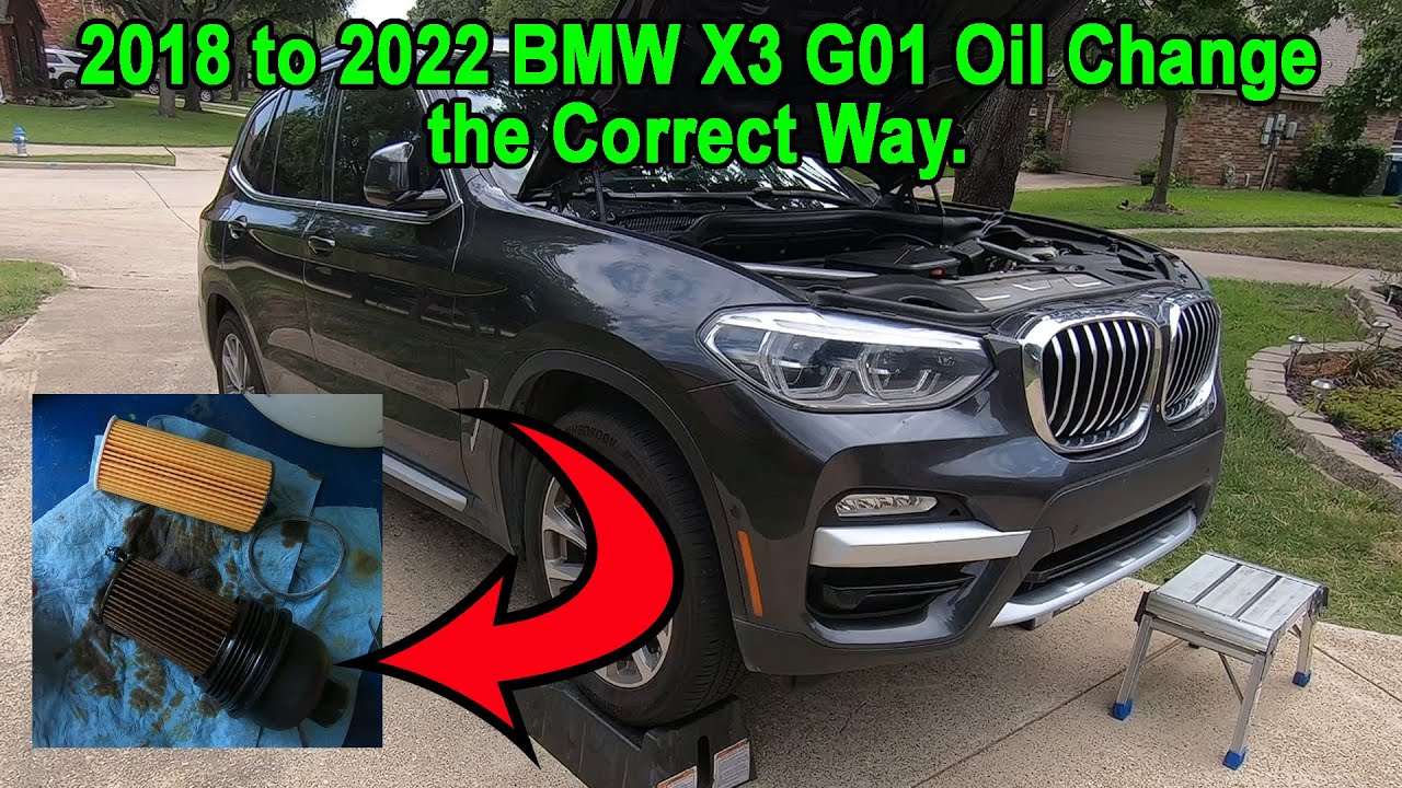2018 - 2022 BMW X3 G01 Oil Change the Correct Way.