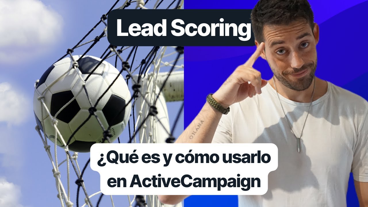 LEAD SCORING en ActiveCampaign. Qué es y cómo usarlo para aumentar tus VENTAS